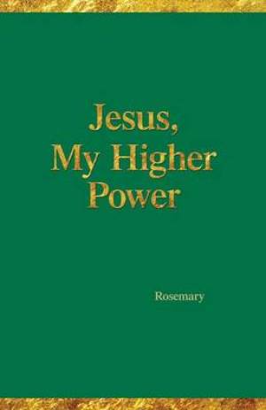 Jesus, My Higher Power