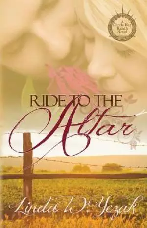 Ride to the Altar: A Circle Bar Ranch Novel