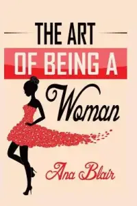 The Art of Being a Woman