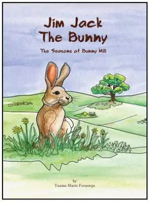 Jim Jack The Bunny: The Seasons of Bunny Hill