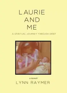 Laurie and Me: A Spiritual Journey Through Grief