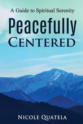 Peacefully Centered: A Guide to Spiritual Serenity