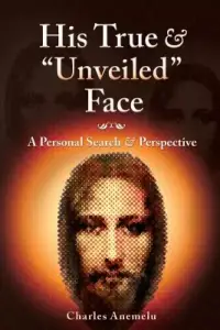 His True and "unveiled" Face: A Personal Search and Perspective