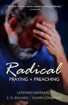 Radical: Praying & Preaching