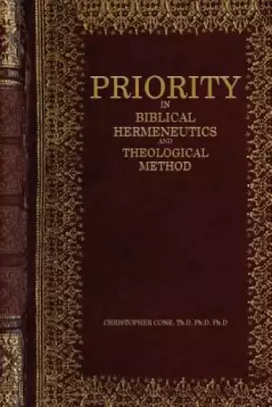 Priority in Biblical Hermeneutics and Theological Method