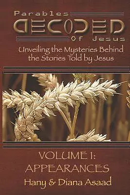 Parables Decoded: Study Guide: Unveiling the Mysteries Behind the Stories Told by Jesus
