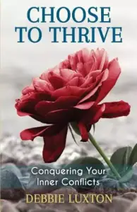 Choose to THRIVE: Conquering Your Inner Conflicts
