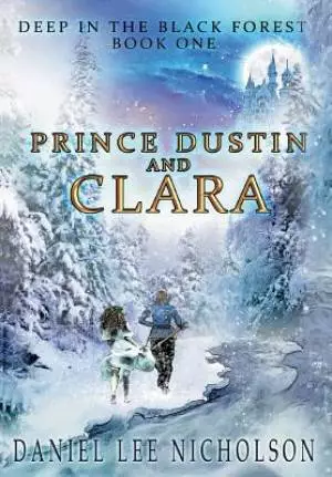 Prince Dustin and Clara: Deep In The Black Forest