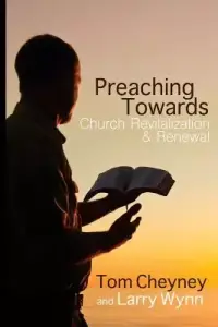 Preaching Towards Church Revitalization and Renewal!