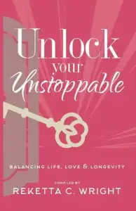 Unlock Your Unstoppable: Balancing Life, Love, & Longevity