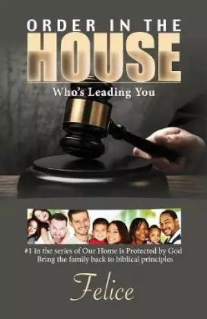 Order In The House: Who's Leading You