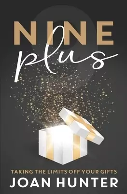 Nine Plus: Taking the Limits Off Your Gifts