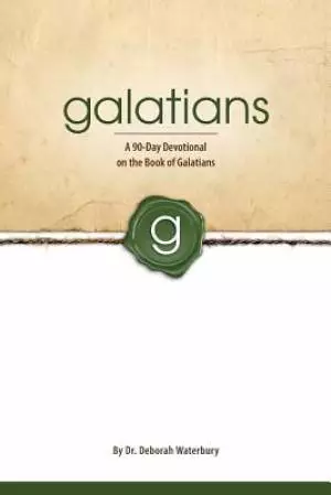 Galatians: A 90-Day Devotional on the Book of Galatians