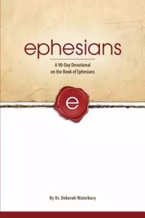 Ephesians: A 90-Day Devotional on the Book of Ephesians