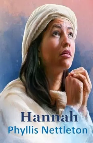 Hannah: I Samuel 1-3 Bible Study Guide