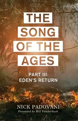 The Song of the Ages: Part III: Eden's Return
