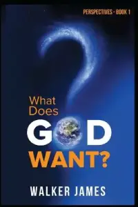 Perspectives - Book 1 - What Does God Want?