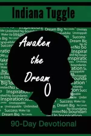 Awaken The Dream: 90-Day Devotional