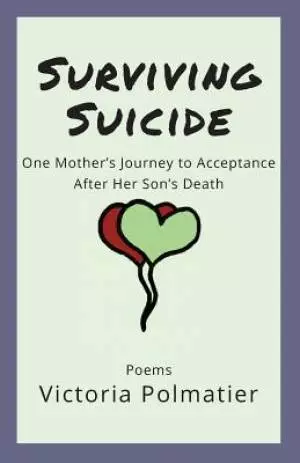 Surviving Suicide: One Mother's Journey to Acceptance After Her Son's Death