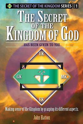 The Secret of the Kingdom of God: Making sense of the Kingdom by grasping its different aspects.