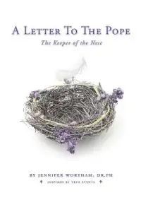 A Letter to the Pope: The Keeper of the Nest