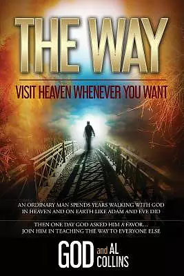 The Way: Visit Heaven Whenever You Want