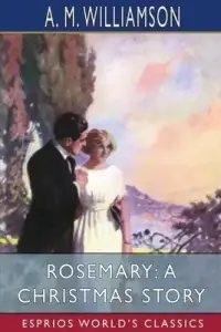 Rosemary: A Christmas Story (Esprios Classics)