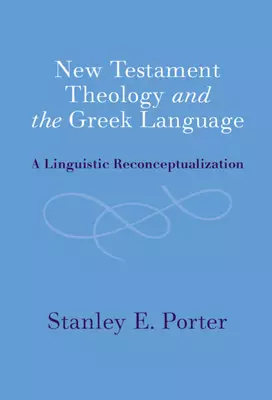 New Testament Theology And The Greek Language