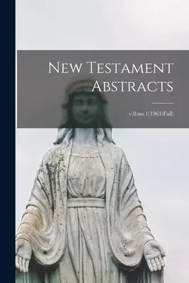 New Testament Abstracts; v.8: no.1(1963: fall)