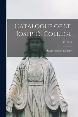 Catalogue of St. Joseph's College; 1912/13