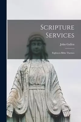 Scripture Services: Eighteen Bible Themes
