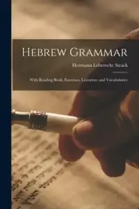 Hebrew Grammar : With Reading Book, Exercises, Literature and Vocabularies