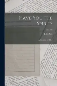 Have You the Spirit? : a Question for 1854; no. 192