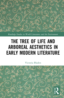 Tree Of Life And Arboreal Aesthetics In Early Modern Literature