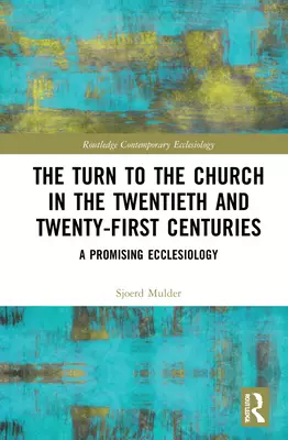 Turn To The Church In The Twentieth And Twenty-first Centuries