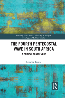 The Fourth Pentecostal Wave in South Africa: A Critical Engagement