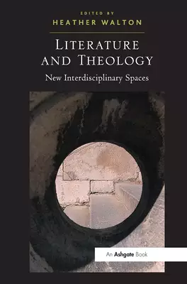 Literature and Theology: New Interdisciplinary Spaces