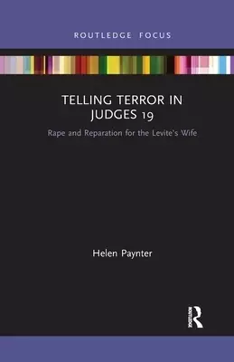 Telling Terror in Judges 19: Rape and Reparation for the Levite's Wife