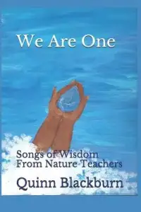 We Are One: Songs of Wisdom From Nature Teachers