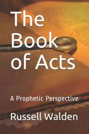 The Book of Acts: A Prophetic Perspective