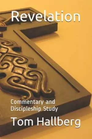 Revelation: Commentary and Discipleship Study