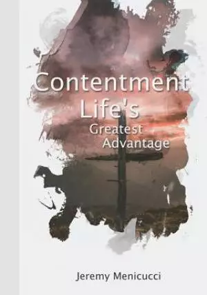 Contentment: Life's Greatest Advantage