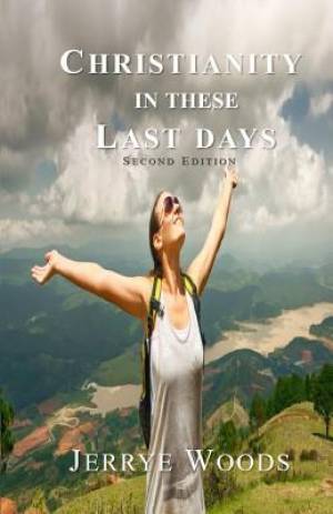 Christianity in These Last Days