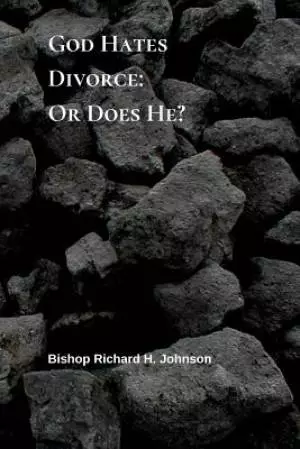 God Hates Divorce: or Does He?