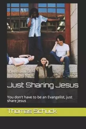 Just Sharing Jesus: You don't have to be an Evangelist, just share Jesus