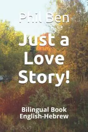 Just a Love Story!: Bilingual Book English-Hebrew