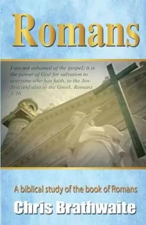 Romans: A Biblical Study of the Book of Romans