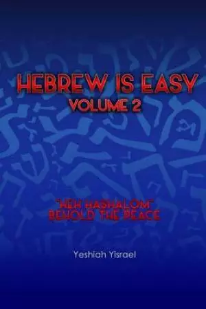 Hebrew is Easy Volume Two: Heh Hashalom- Behold the Peace