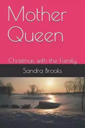 Mother Queen: Christmas with the Family