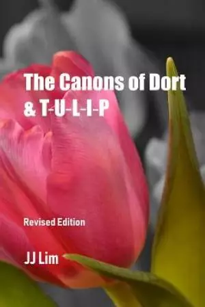 The Canons of Dort & TULIP